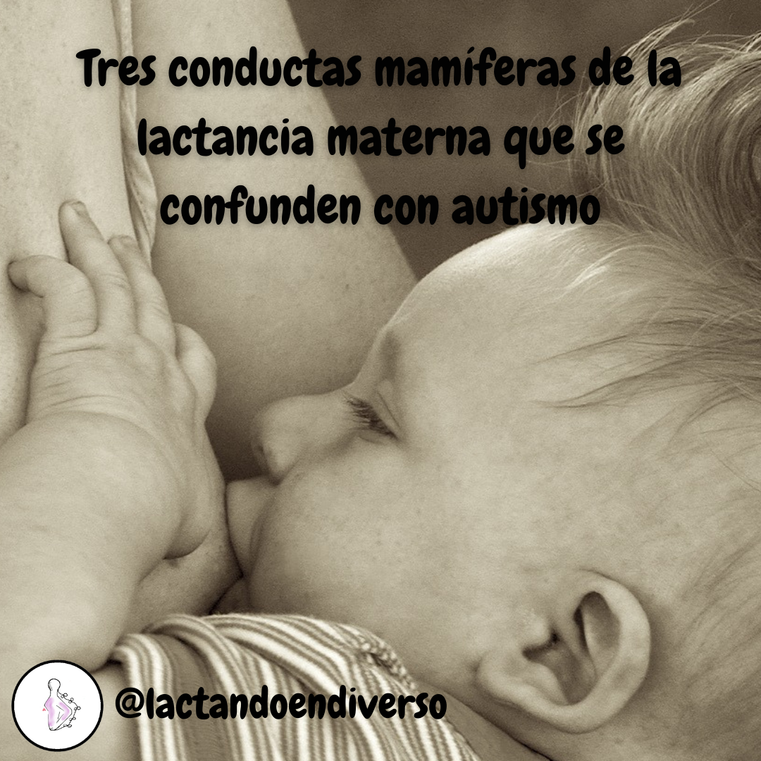 3 conductas mamíferas de la lactancia materna que se confunden con autismo.